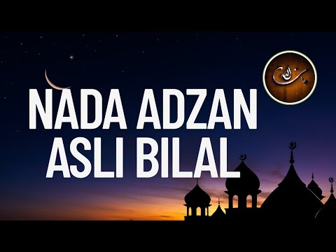 Nada Adzan Bilal | Seperti ini lah Nada Suara Adzan Asli Bilal