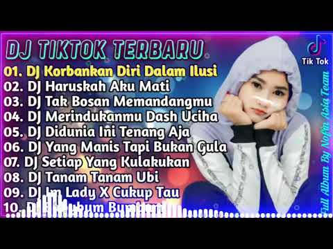 DJ TIKTOK TERBARU 2021   DJ KORBANKAN DIRI DALAM ILUSI ARIE FULL BASS TERBARU