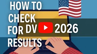 DV 2026 Result: DV 2026 Green Card Lottery Step by Step Guide to Check Your Result