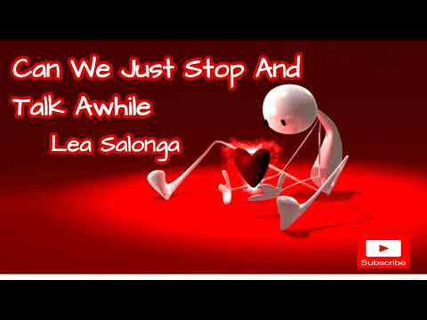 Can We Just Stop And Talk Awhile - Lea Salonga ( Lyrics )