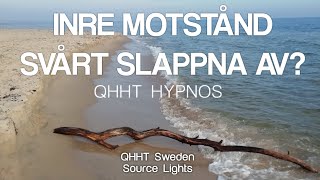 Att känna motstånd i en QHHT-session - Så vågar du släppa taget.