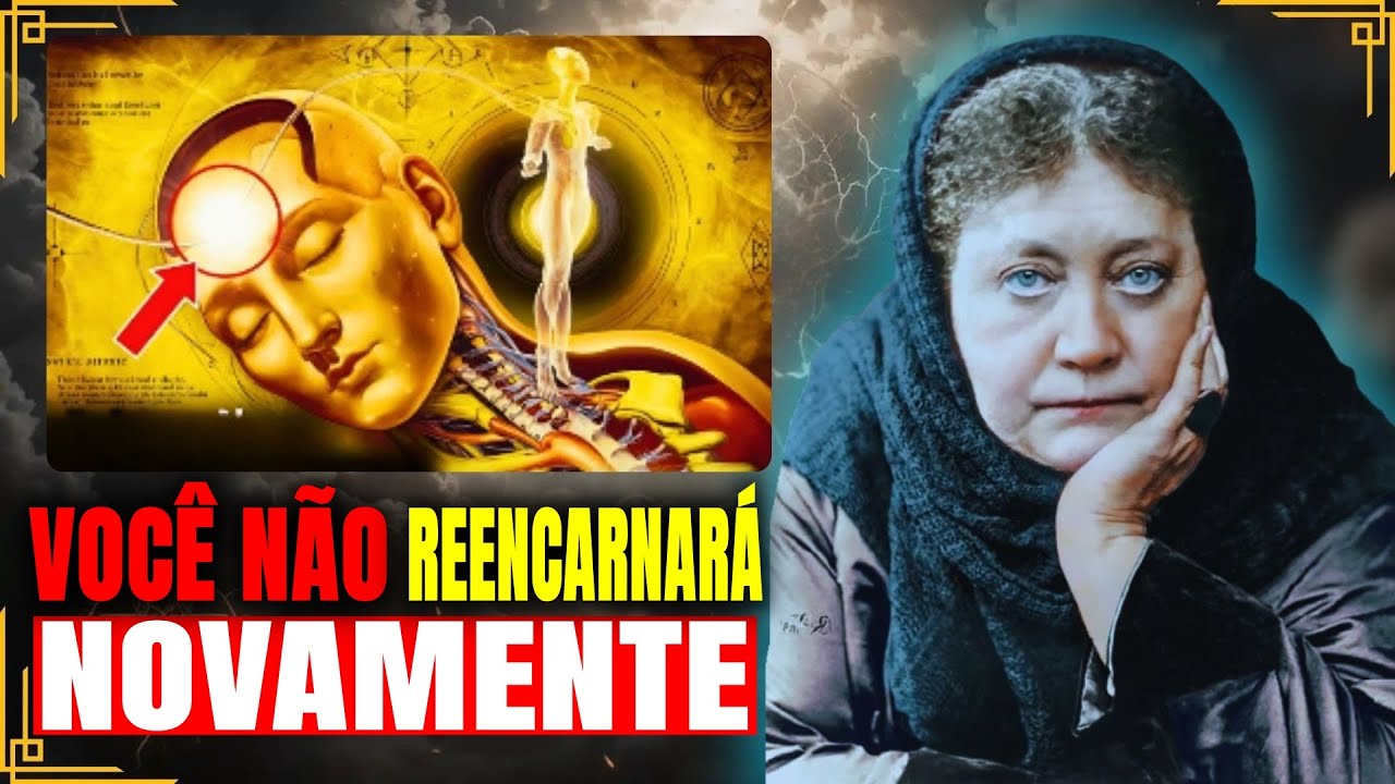 Se você sente isso… Você está prestes a deixar a Roda da Reencarnação | Helena Blavatsky !
