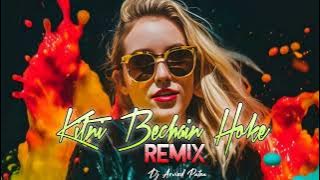 Kitna Bechain Hoke Dj Remix By Dj Arvind Patna