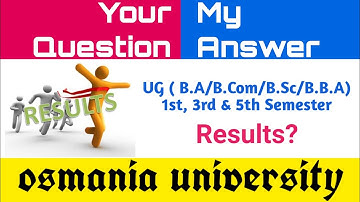 Exam Results? | UG 1st, 3rd & 5th Semester Regular Exams | Osmania University