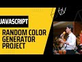 How to make a Random Color Generator using Html, Css and JavaScript | JavaScript Project |