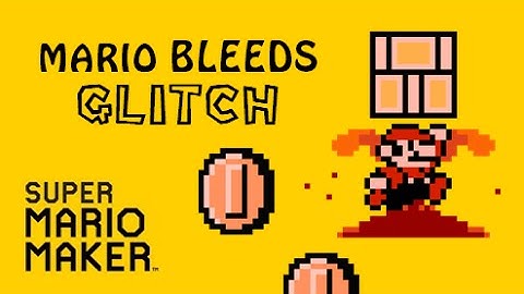 Super Mario Maker - Mario Bleeds Glitch