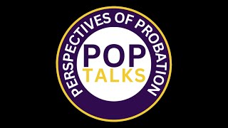 POP Talk 10 (Series 4) Growth in the Probation space