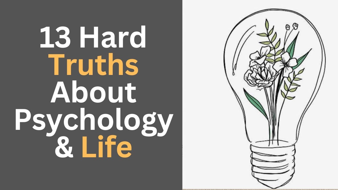 13 Truths About Life & Human Psychology You Need to Hear | Wisdom - YouTube