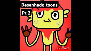 Desenhado Toons Pt 2