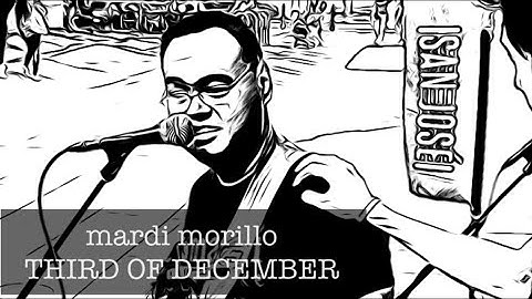 Third of December- Mardi Morillo - Live (Original Song)