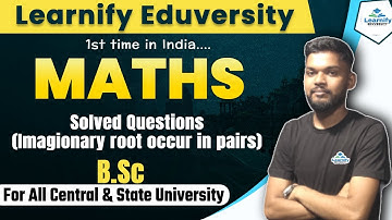 B.Sc | M.Sc | Solved Questions [Imagionary root occur in pairs] | Maths By Deepak Sir