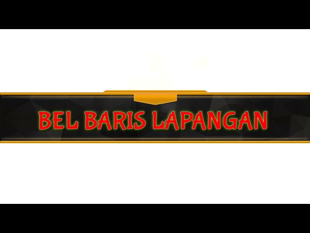 BEL BARIS LAPANGAN 07:30 class=