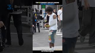 Top 3 Funniest Zople's Asking for help Moments 🤣|CRAZY Public reactions🤣|watch till the end u