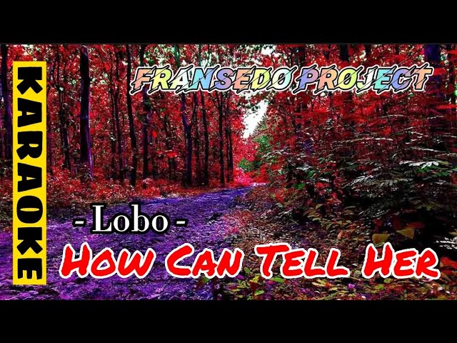Lobo - How Can Tell Her (Karaoke) class=