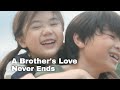 A brothers love never ends  a heartwarming short film