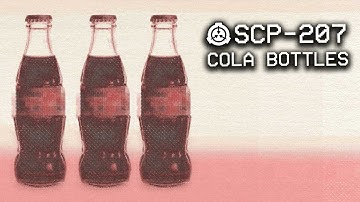 SCP-207 - Cola Bottles : Object Class - Safe : Mind-affecting SCP
