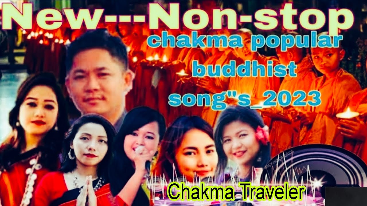 New Chakma Buddhist Song Album 2023 Non Stop  Chakma Traveler