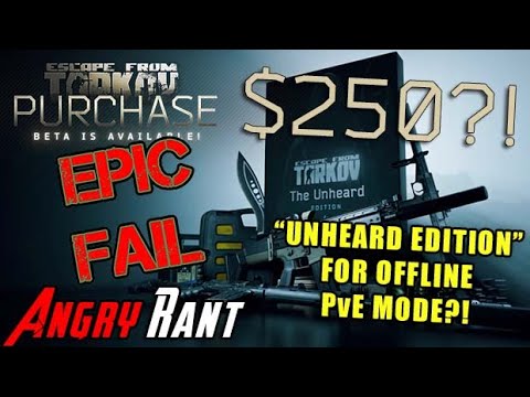 Escape From Tarkov’s $250 "Unheard of Edition" – Angry Rant!