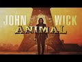 John wick ft animal  killing jeeja  a tpms edits