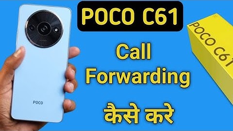 poco c61 mein call forward kaise karen, how to enable call forwarding in poco c61