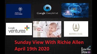 Sunday View - Richie Links Oxford Uni Vaccine Research To Google, DeepMind, DARPA & Bilderberg Group
