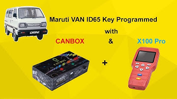 Canbox - Maruti Van ID 65 Key Programmed With Canbox & X100 Pro ( No car Required) Carkey.in