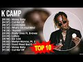 K C.a.m.p Greatest Hits ~ Top 100 Artists To Listen in 2023