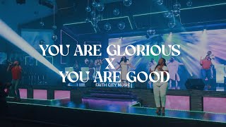 Faith City Music: You Are Glorious x You Are Good