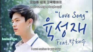 [ENG/HAN/ROM] Yook SungJae (육성재) - Love Song (Feat. Park HyeSu (박혜수))