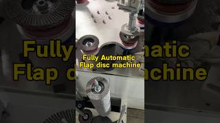 Fully automatic flap disc machine.