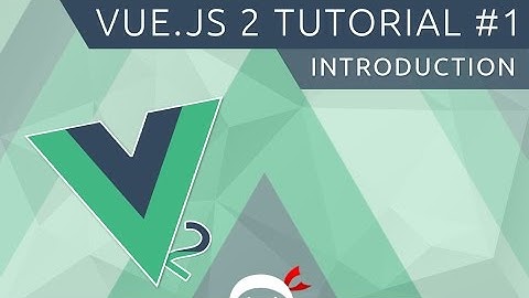 Vue JS 2 Tutorial #1 - Introduction