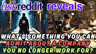 Insider POV – Former Workers Reveal the Good, the Bad, and the Ugly | AskReddit Reveals
