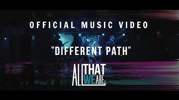 All That We Are - Different Path (Official Music Video)