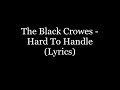 The Black Crowes Hard To Handle Lyrics HD