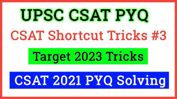 Target upsc 2023 - UPSC CSAT Previous Year Question solving Tricks  • Upsc Prelims CSAT 2021 tricks
