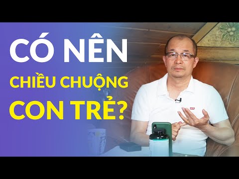 Video Có Nên Chiều Chuộng Con? - youtube