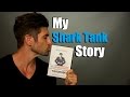 My Shark Tank Story | How Shark Tank Can Change Your Life & Business