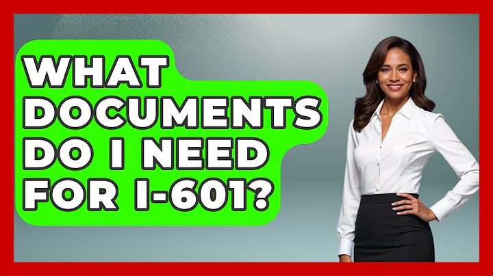 What Documents Do I Need For I-601? - US Citizenship Immigration Guide