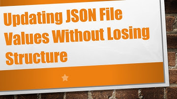 Updating JSON File Values Without Losing Structure