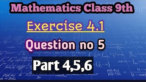 Exercise 4.1|| Question no 5 || Part No 4,5,6 ||Chapter no 4|| Mathematics Class 9th || Eesha Waseem