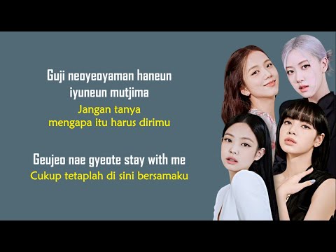 BLACKPINK - Stay | Lirik Terjemahan Indonesia