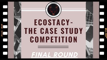 ECOSTACY- THE CASE STUDY COMPETITION||FINALS||Ft. Mr. Gaurav Jha, Mrs Sanjana Kadyan, Dr Garima Dhir