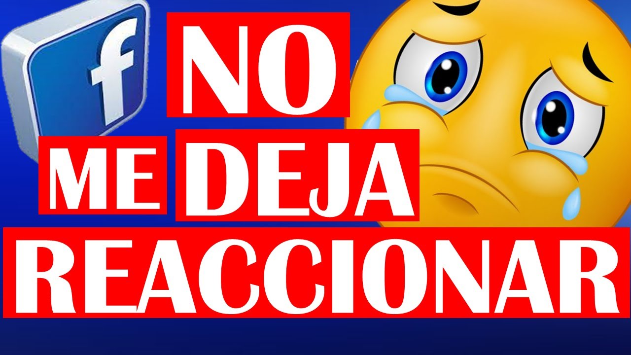 Porque Facebook No Me Deja Reaccionar