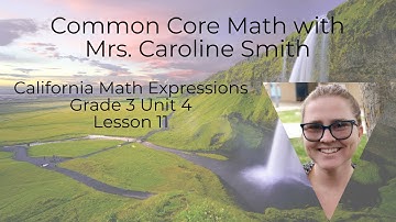 3rd Grade Math Unit 4 Lesson 11 California Math Expressions