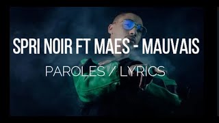 SPRI NOIR Ft MAES - Mauvais (Paroles/Lyrics)