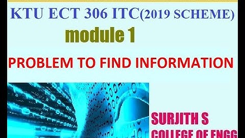 KTU ECT 306  ITC PROBLEM TO FIND INFORMATION ,INFORMATION THEORY & CODING  MODULE 1