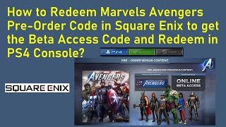 Marvels Avengers Pre-Order Code | Beta Access Code in Square Enix | Redeem Beta Access Code in PS4