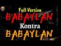 BABAYLAN KONTRA BABAYLAN | FULL VERSION !