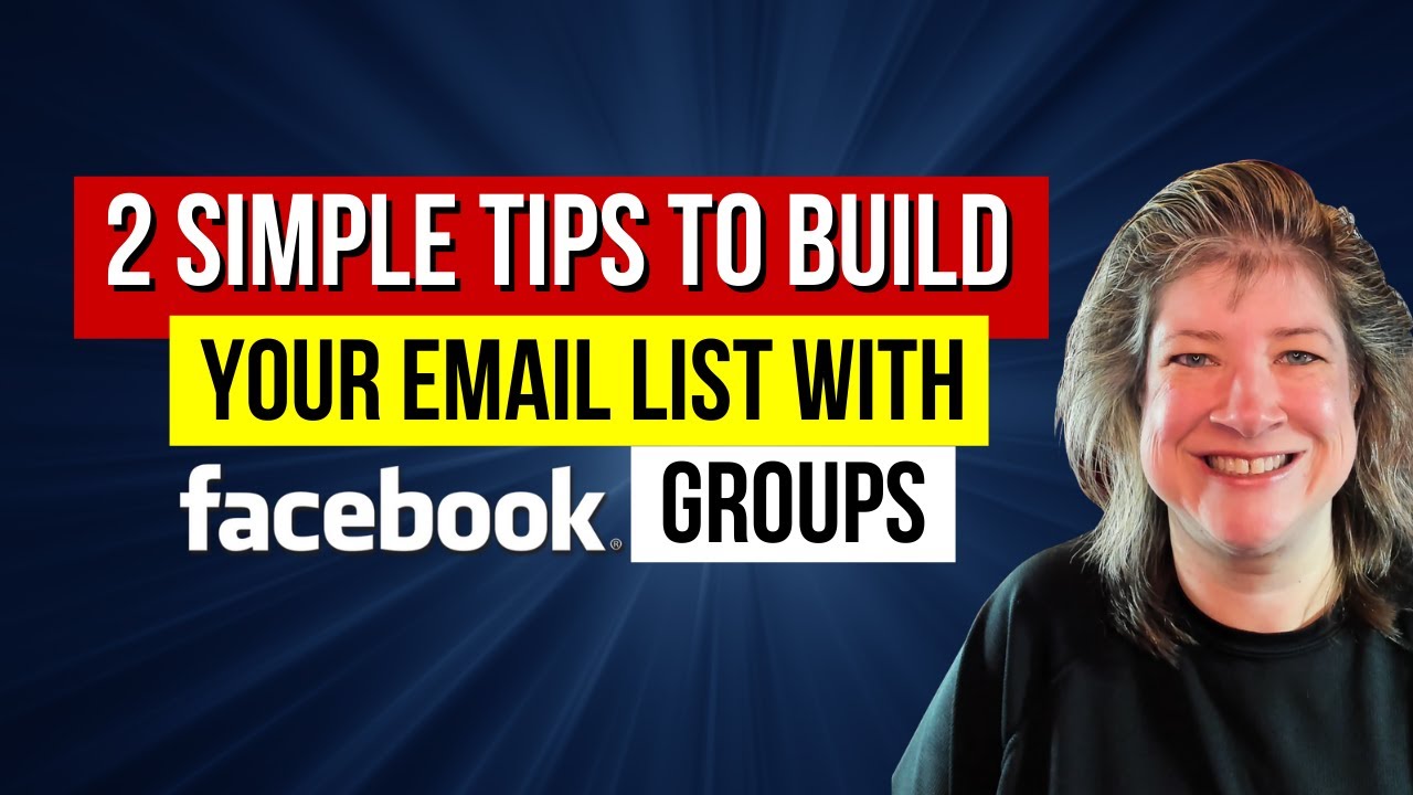 2 Simple Tips to Build Your Email List With Facebook Groups