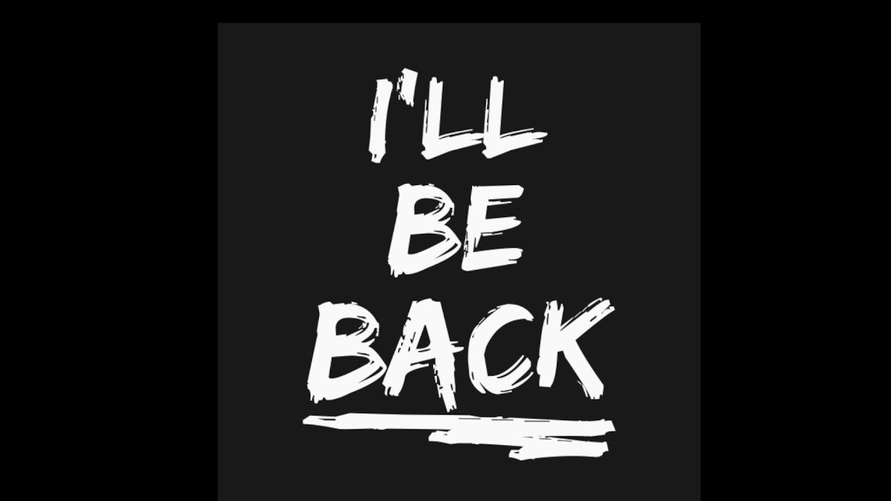 L am back. I'll be back надпись. Ай эм бэк. Терминатор i'll be back. Я вернусь надпись.